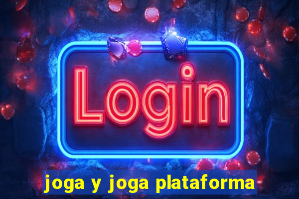 joga y joga plataforma